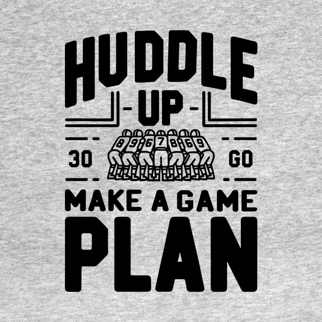 Huddle Up Make a Plan by Francois Ringuette